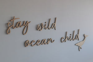 ‘Stay wild ocean child’ wooden wall script