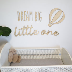 ‘DREAM BIG little one’ Wooden Script Wall Quote