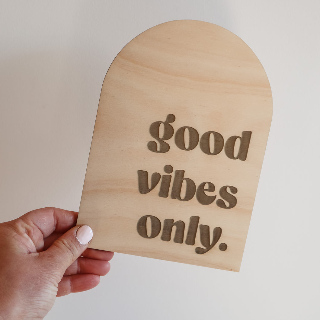 Good Vibes Only Plaque