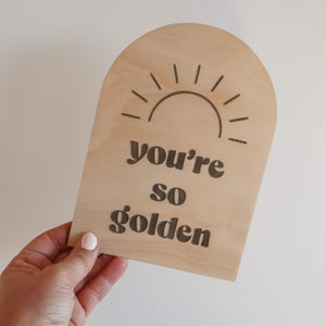 You’re so golden Plaque